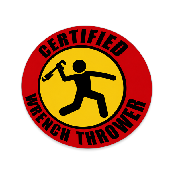 Certified Wrench Thrower Sticker
